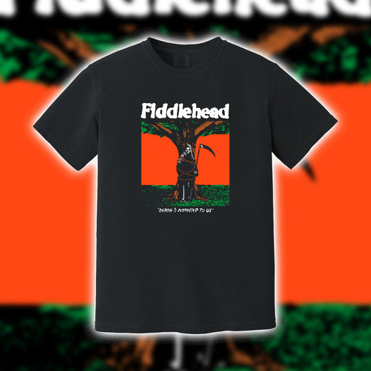 Fiddlehead | Death Is Nothing To Us Tour Tee